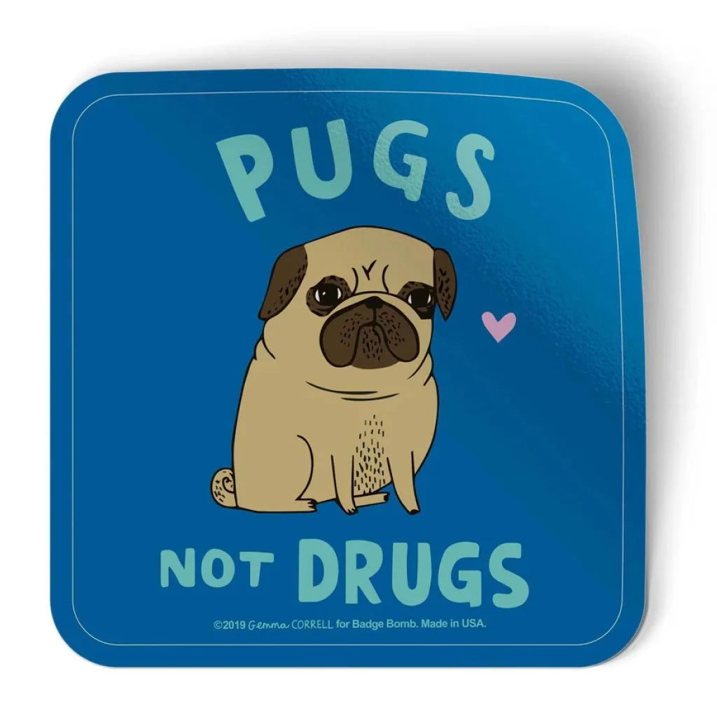 Pugs not drugs