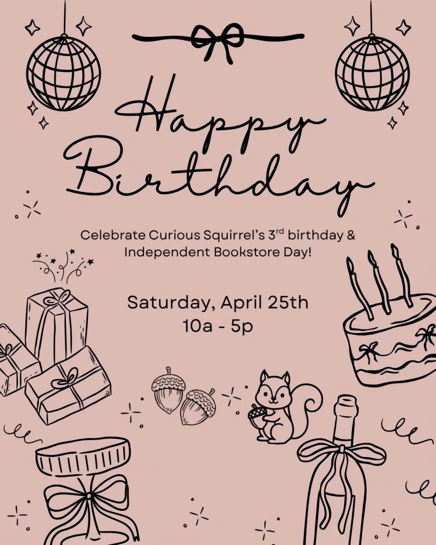 April 25th is Independent Bookstore Day &amp; Curious Squirrel's 3rd birthday!!

We're so grateful for everyone who has supported us through these last 3 years. Thank you for helping us create something truly special in our little corner in Zionsvill