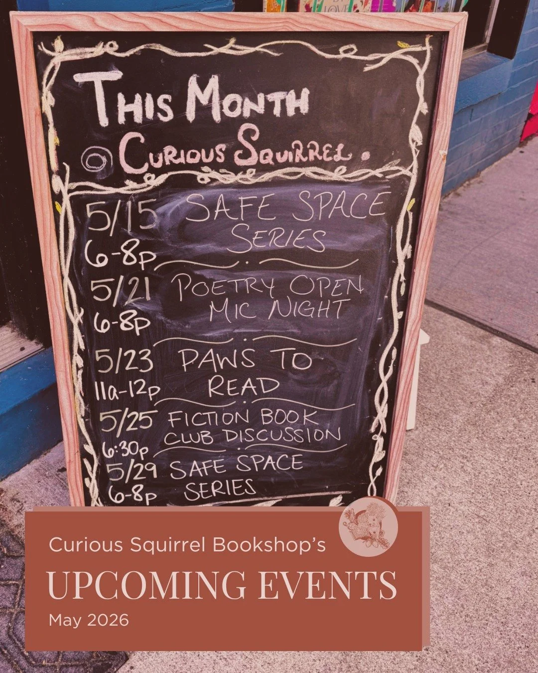 May Events at Curious Squirrel Bookshop 

🤍 Safe Space Night
📅 Friday, May 15 | 6&ndash;8 PM
A quiet space. No expectations. Just somewhere to be.
We&rsquo;re opening after hours as a third space to just exist.
Read, sit, play a game, talk, or keep