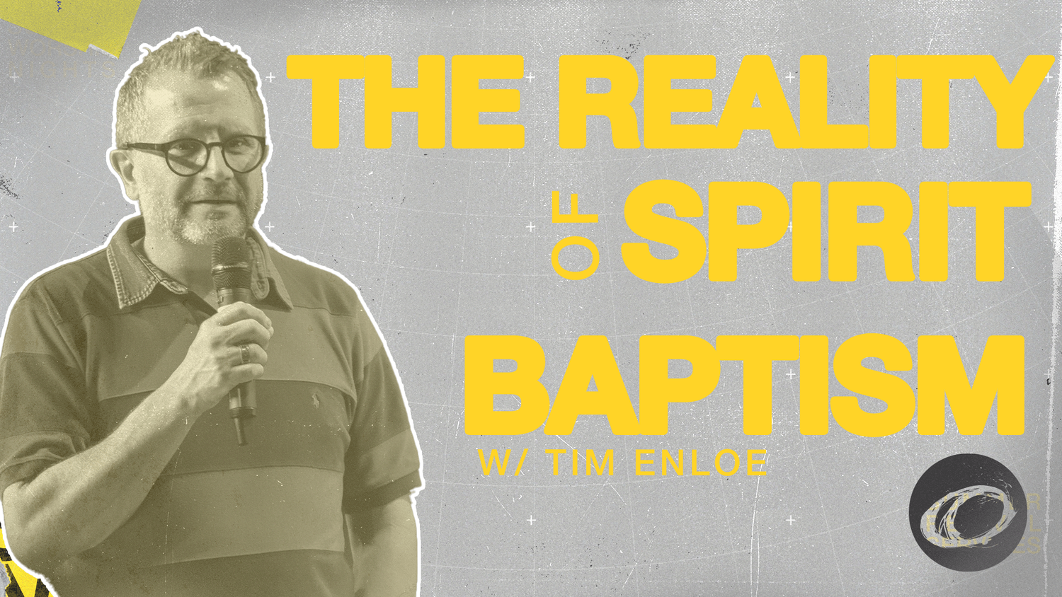 The Reality of Spirit Baptism with Tim Enloe episode artwork