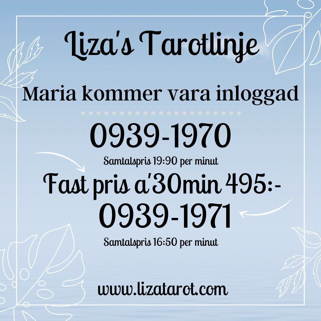 I dag kommer Maria att vara inloggad ifr&aring;n klockan 18:00 p&aring; Liza's Tarotlinje 0939-1970 ⁠
⁠
Hon &auml;r fantastiskt duktig &amp; jag kan varmt rekommendera att du ringer Maria
⁠
Ha nu en underbar dag!⁠
⁠
Kram Liza ⁠
⁠
Mer info finns i min