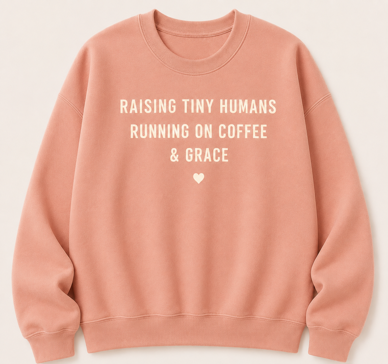 Raising Tiny Humans Sweatshirt