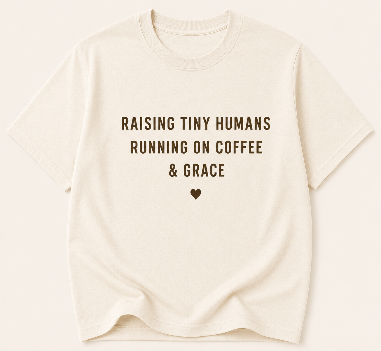 Raising Tiny Humans T-Shirt