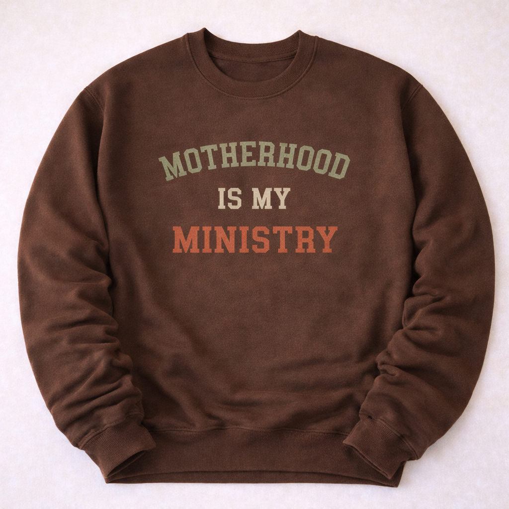 Motherhood Is My Ministry Sweatshirt