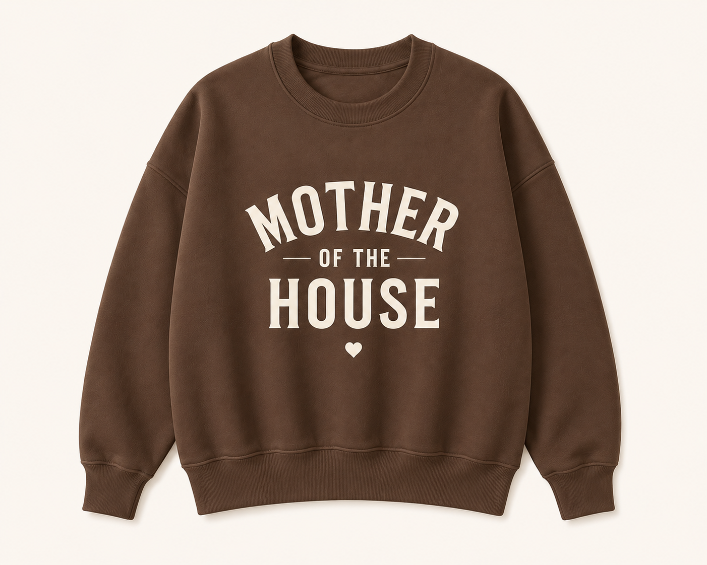 Mother Of The House Sweatshirt
