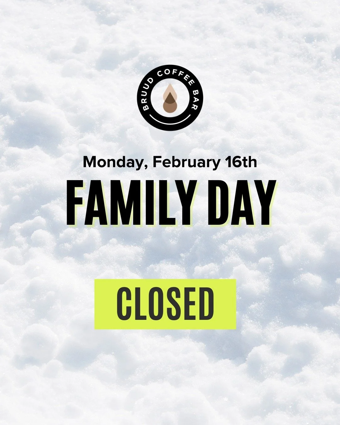 We'll be closed on Family Day but open regular winter hours otherwise. ☕️
