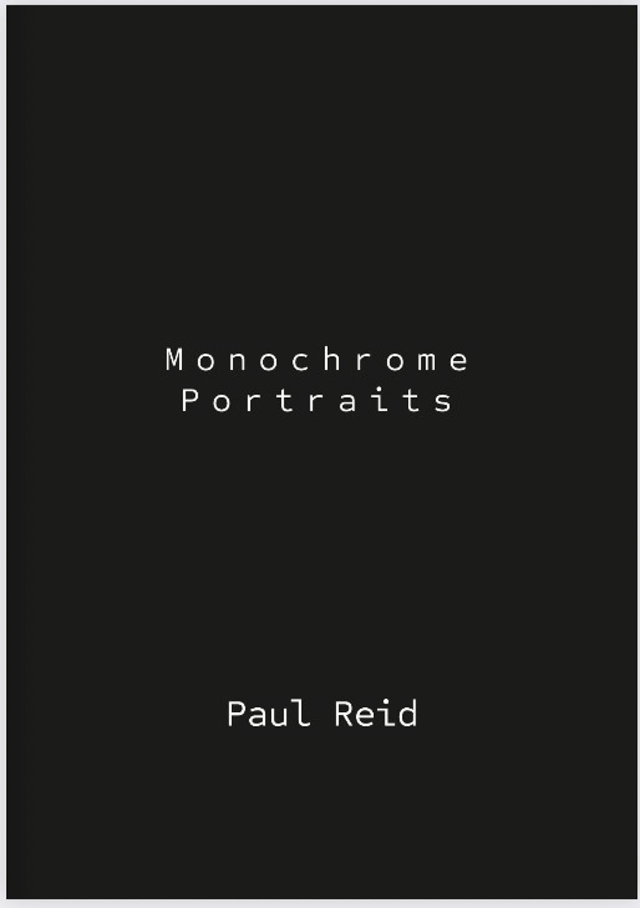 Monochrome Portraits - Limited Edition Book - Signed by Paul Reid - Only 500 Copies