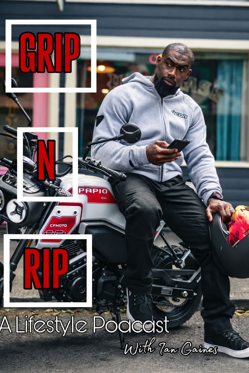 A man sitting on a white and red motorcycle, wearing a gray hoodie and black pants, holding a phone, with the podcast title 'Grip N Rip' and host 'Ian Gaines' displayed over the image.