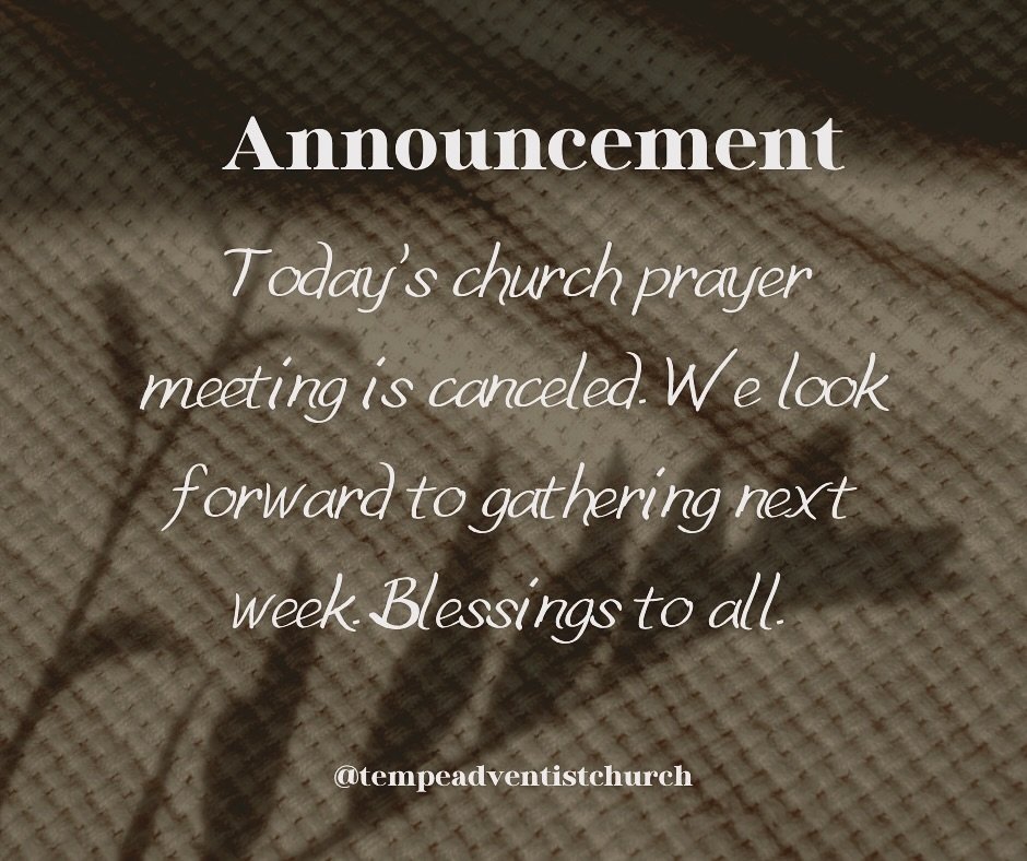 Today&rsquo;s church prayer meeting is canceled. We will meet next week. Thank you for your understanding. 🙏✨