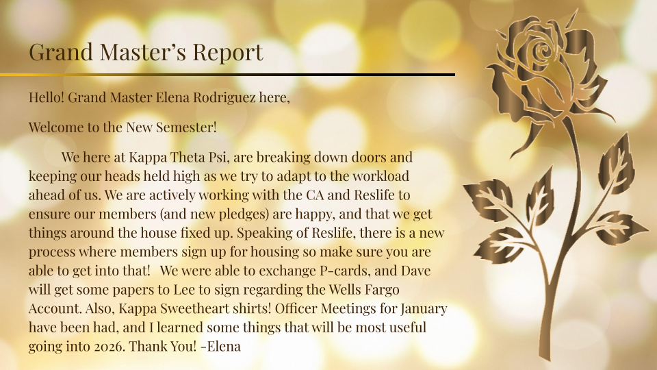 The Grandmaster, Elena Rodriguez, says that KOY is remaining steadfast as they adapt to a large workload. They're working on P-cards and Kappa Sweetheart shirts.