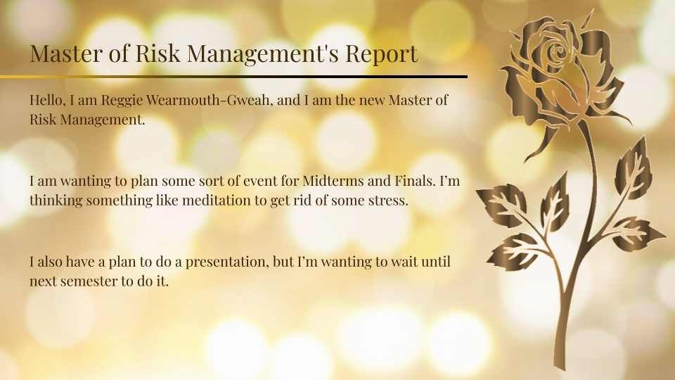The Master of Risk Management, Reggie, is working to plan events for midterms and finals. They are thinking of meditation as an event.