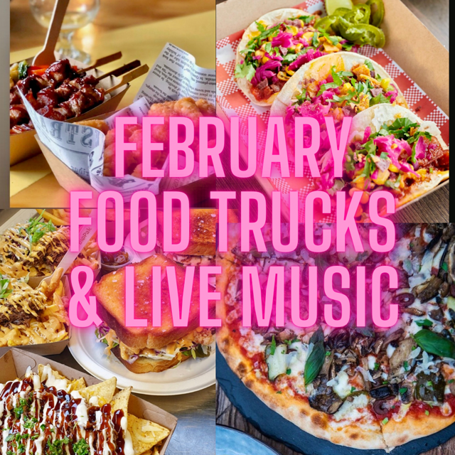FEBRUARY FOOD TRUCKS AND LIVE MUSIC