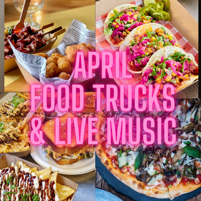 APRIL FOOD TRUCKS AND LIVE MUSIC