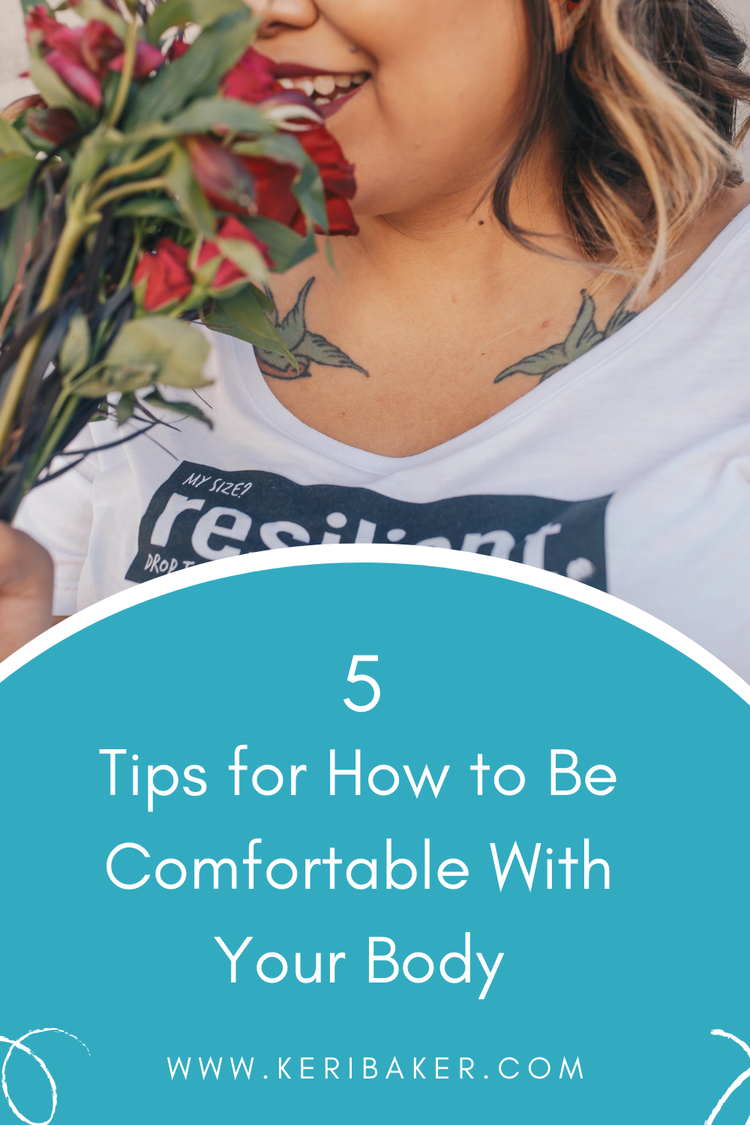 https://www.keribaker.com/blog/how-to-be-comfortable-with-your-body