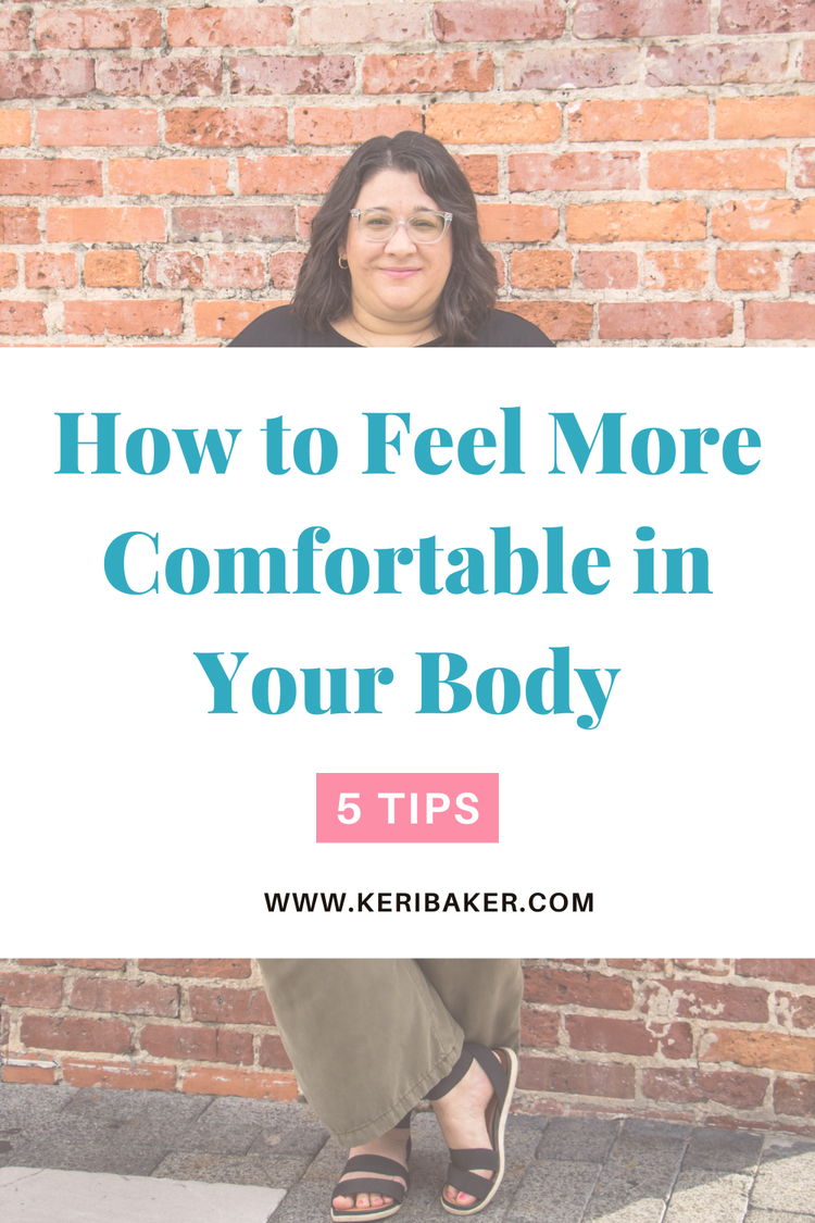 https://www.keribaker.com/blog/how-to-be-comfortable-with-your-body