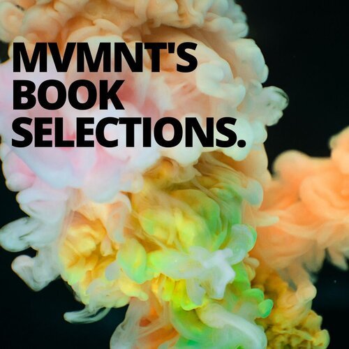 MVMNT’S BOOK SELECTIONS: Our top business and motivational focused books.