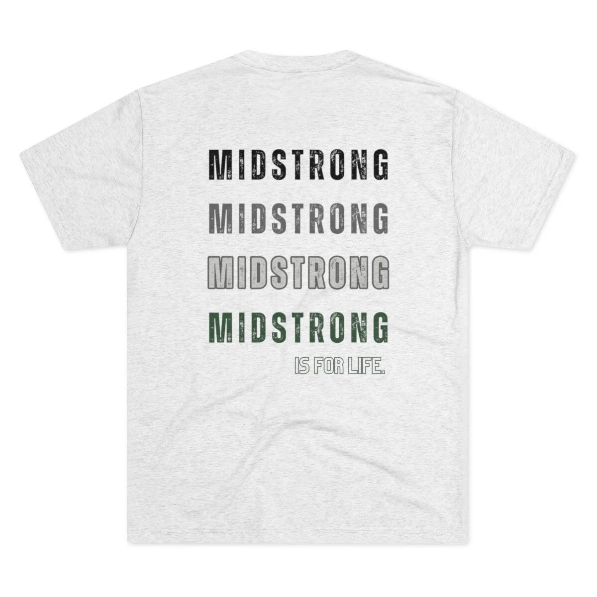 MidStrong is for life Tee