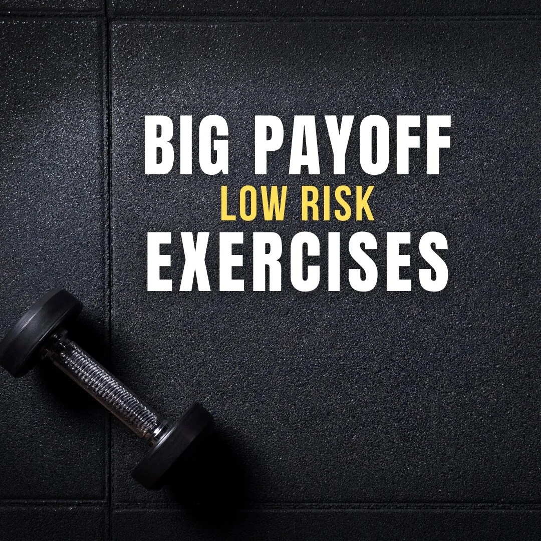 Get the biggest payoff with the lowest risk with these 5 exercises