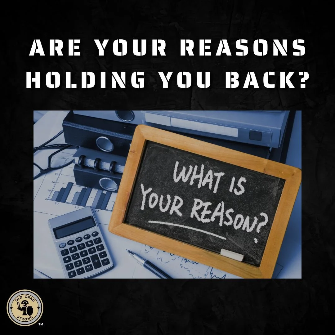 Are Your Reasons Holding You Back?