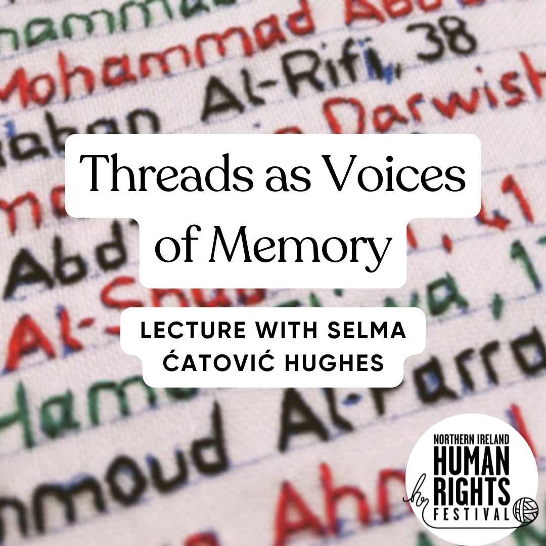 Lecture with Selma Ćatović Hughes, Threads as Voices of Memory