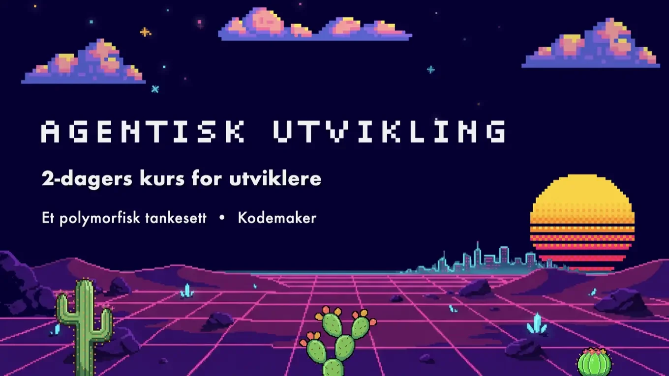 Kurs: Agentisk utvikling i praksis for utviklere