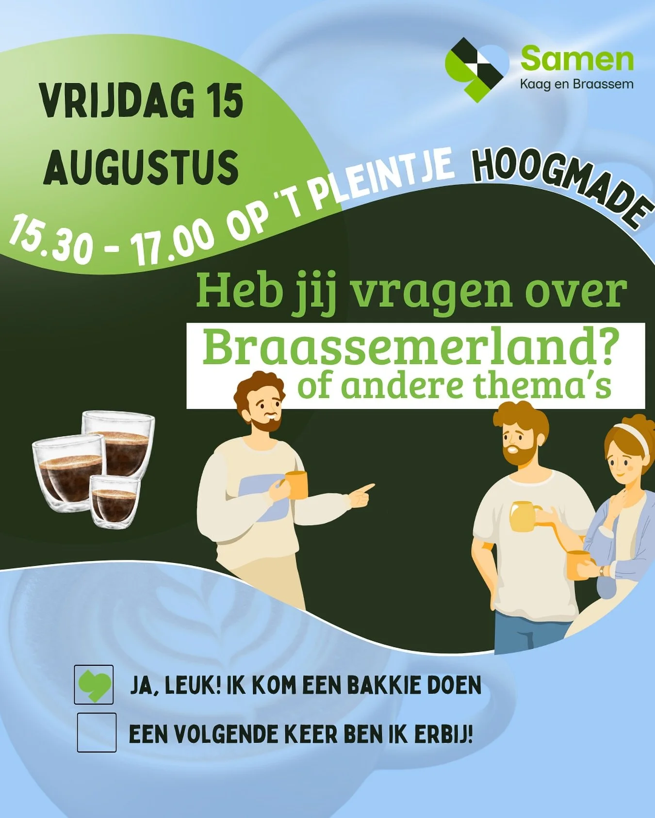 Hoogmade! We komen eraan 😄

Op vrijdag 15 augustus vanaf 15.30 uur staan we op &lsquo;t pleintje in Hoogmade. 

Kom je ook? Doen we een bakkie koffie en hebben we het over onder andere Braassemerland. Maar stel zeker ook al je vragen over welk polit