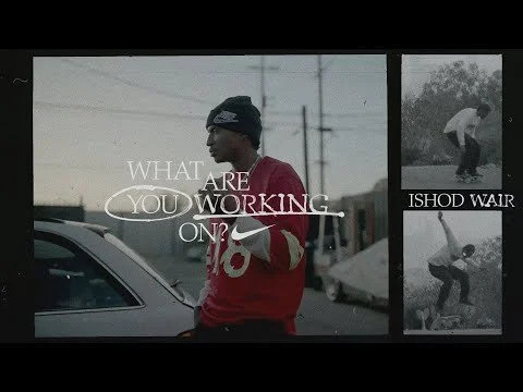 Ishod Wair | What Are You Working On? (E1) | Nike