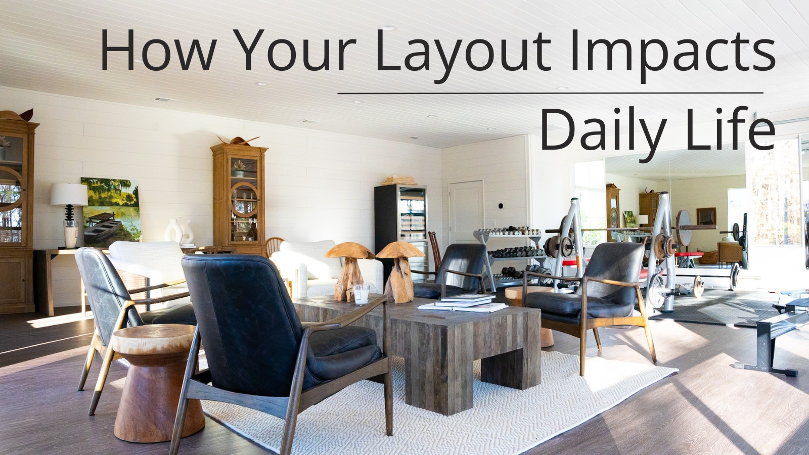 Designing for Functionality First: How Your Layout Impacts Daily Life