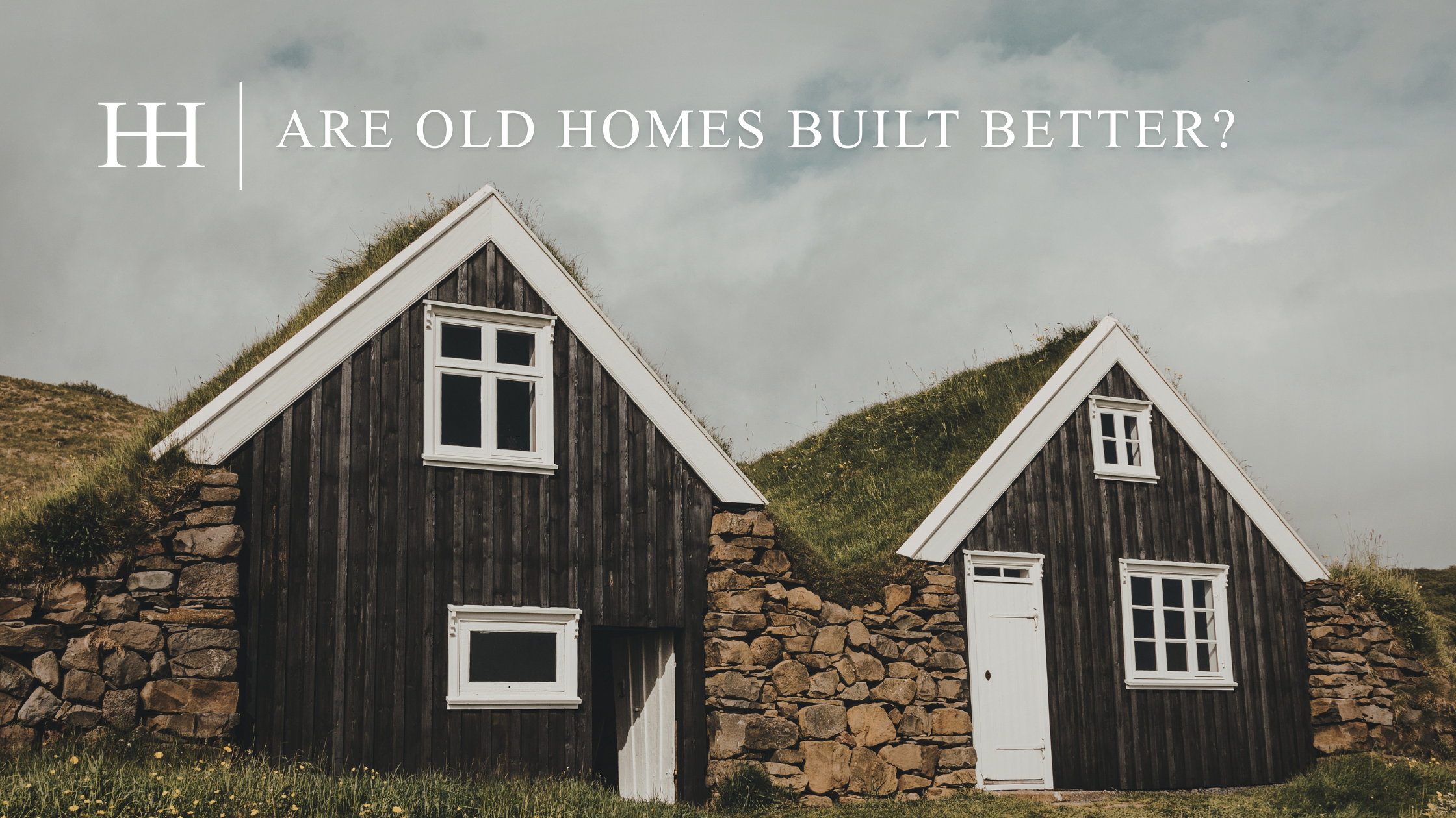 Are Old Homes Built Better