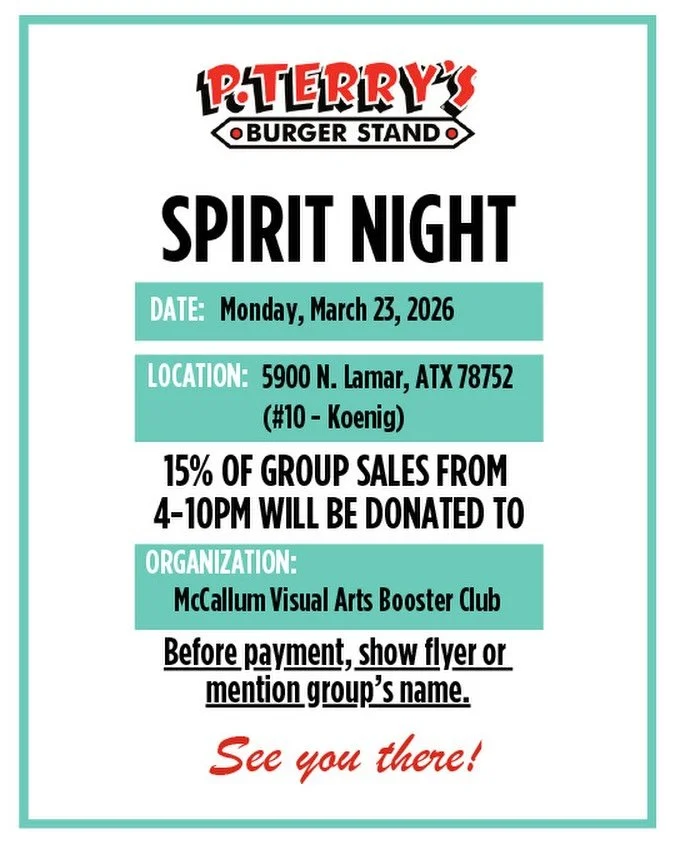 Hope everyone is having a nice spring break!

Please come out to PTerry&rsquo;s Monday, March 23rd (back to school)and grab some food from 4-10p! Show this flyer or mention McCallum Visual Arts Booster before you order, and boom! we get 15% of the sa