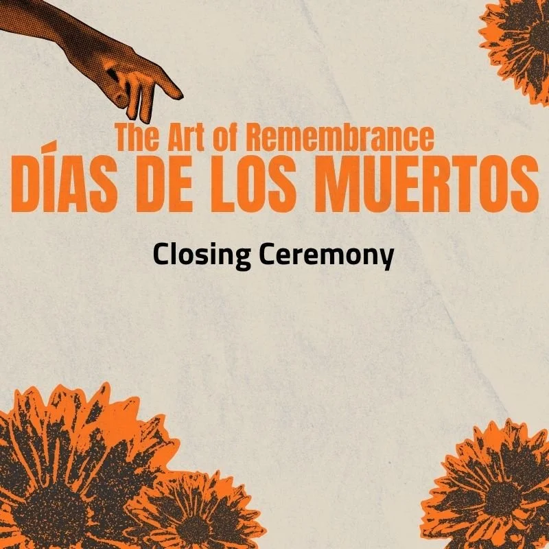THE ART OF REMEMBRANCE: Closing Ceremony &amp; Mixer
