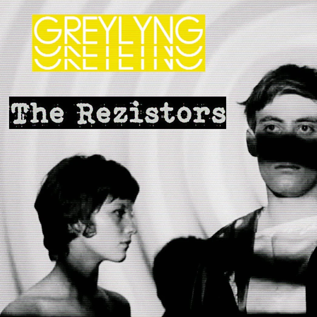 GREYLYNG/THE REZISTORS: INDIE ROCK
