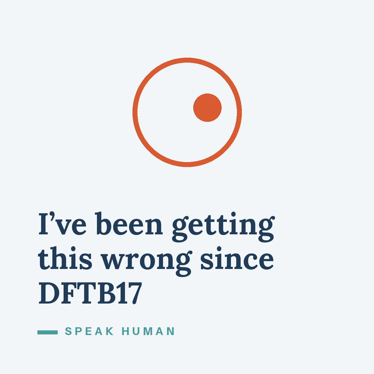 I've been getting this wrong since DFTB17