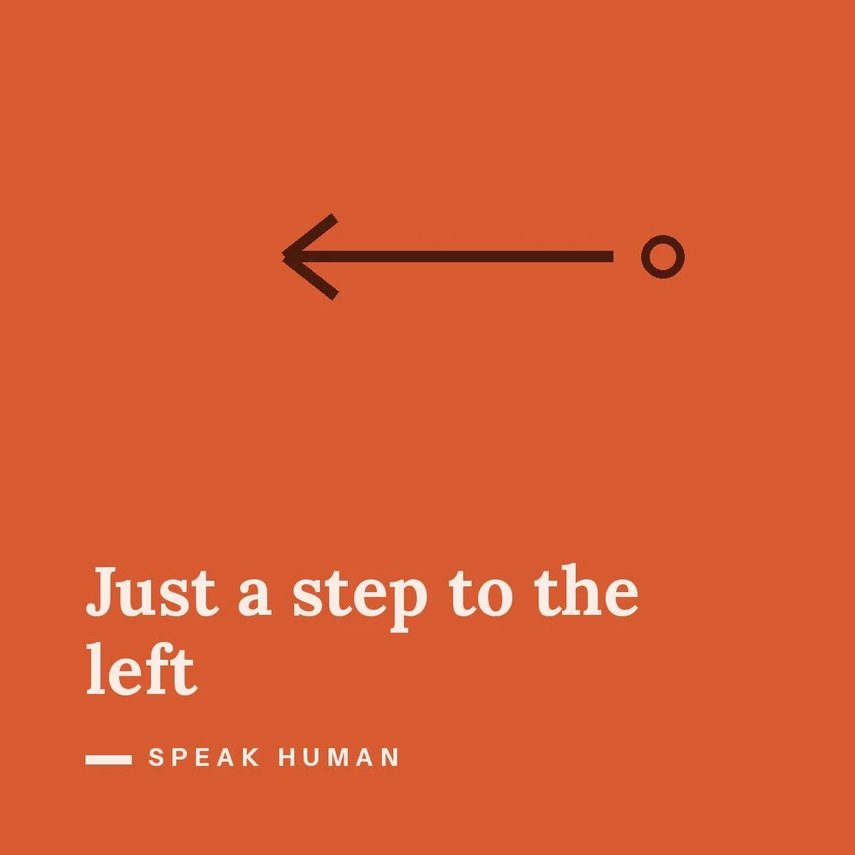 Just a Step to the Left