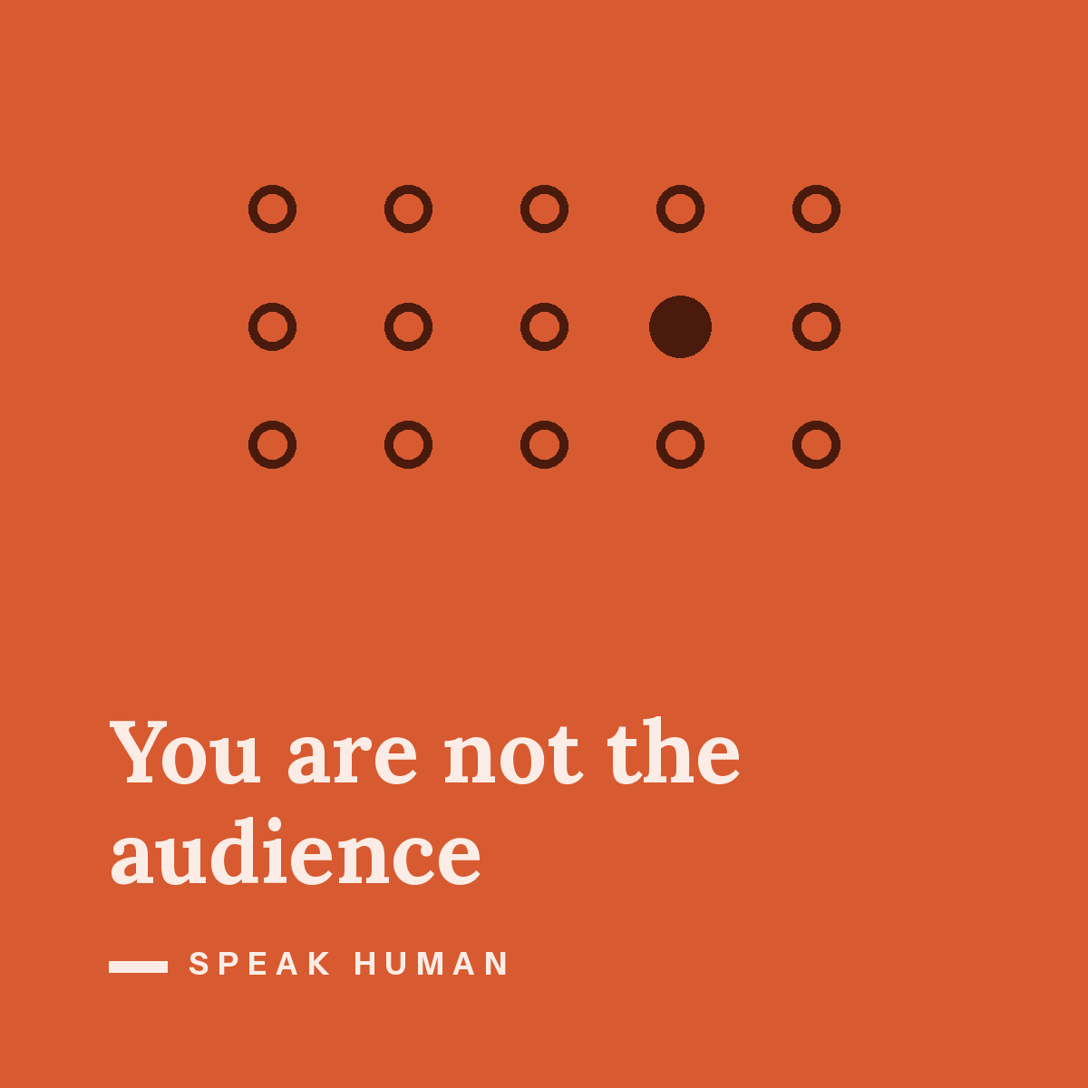 You are not the audience
