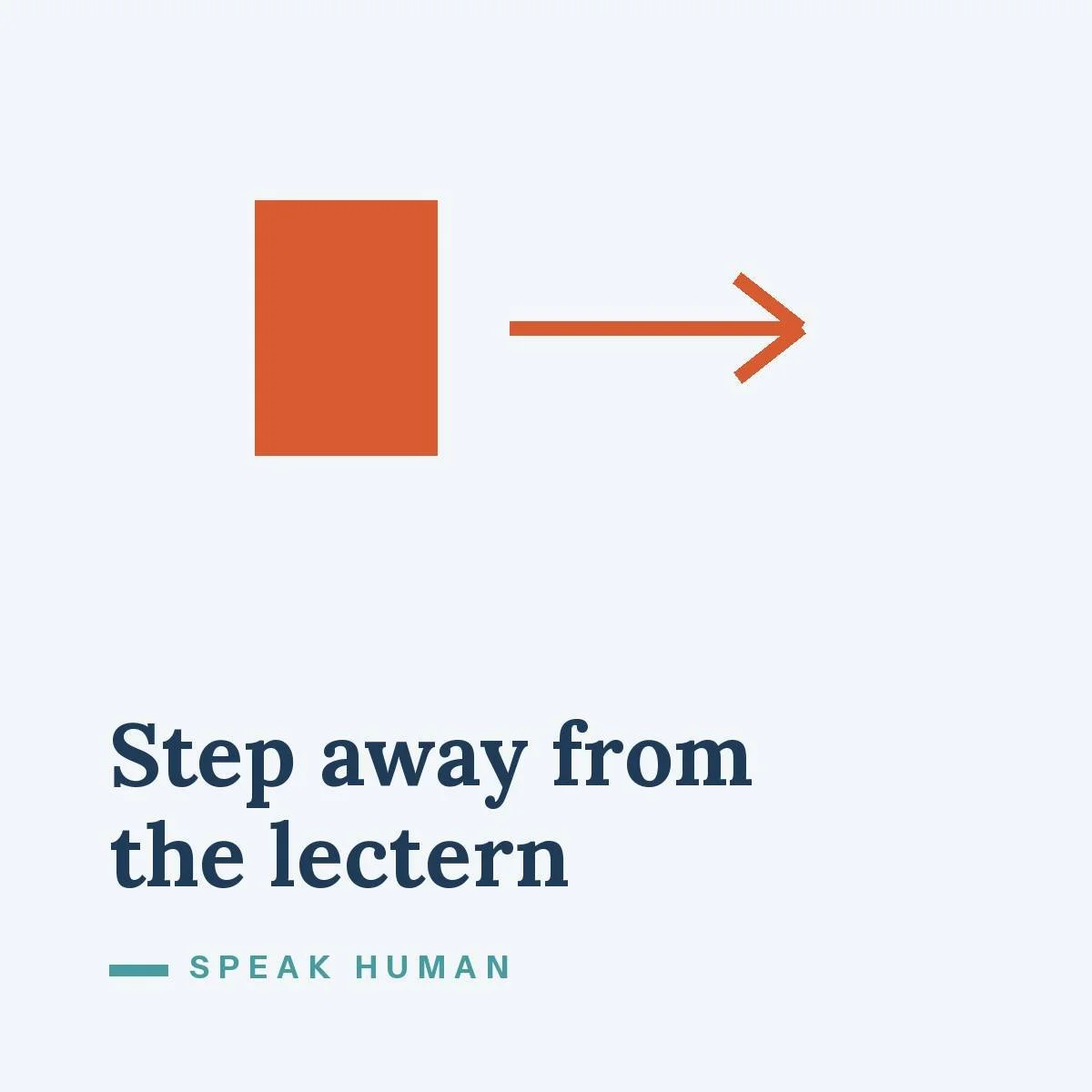 Step away from the lectern
