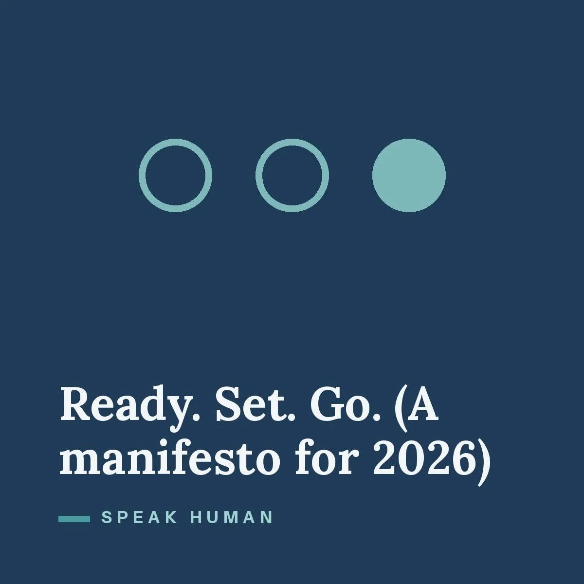 Ready. Set. Go. (A Manifesto for 2026)
