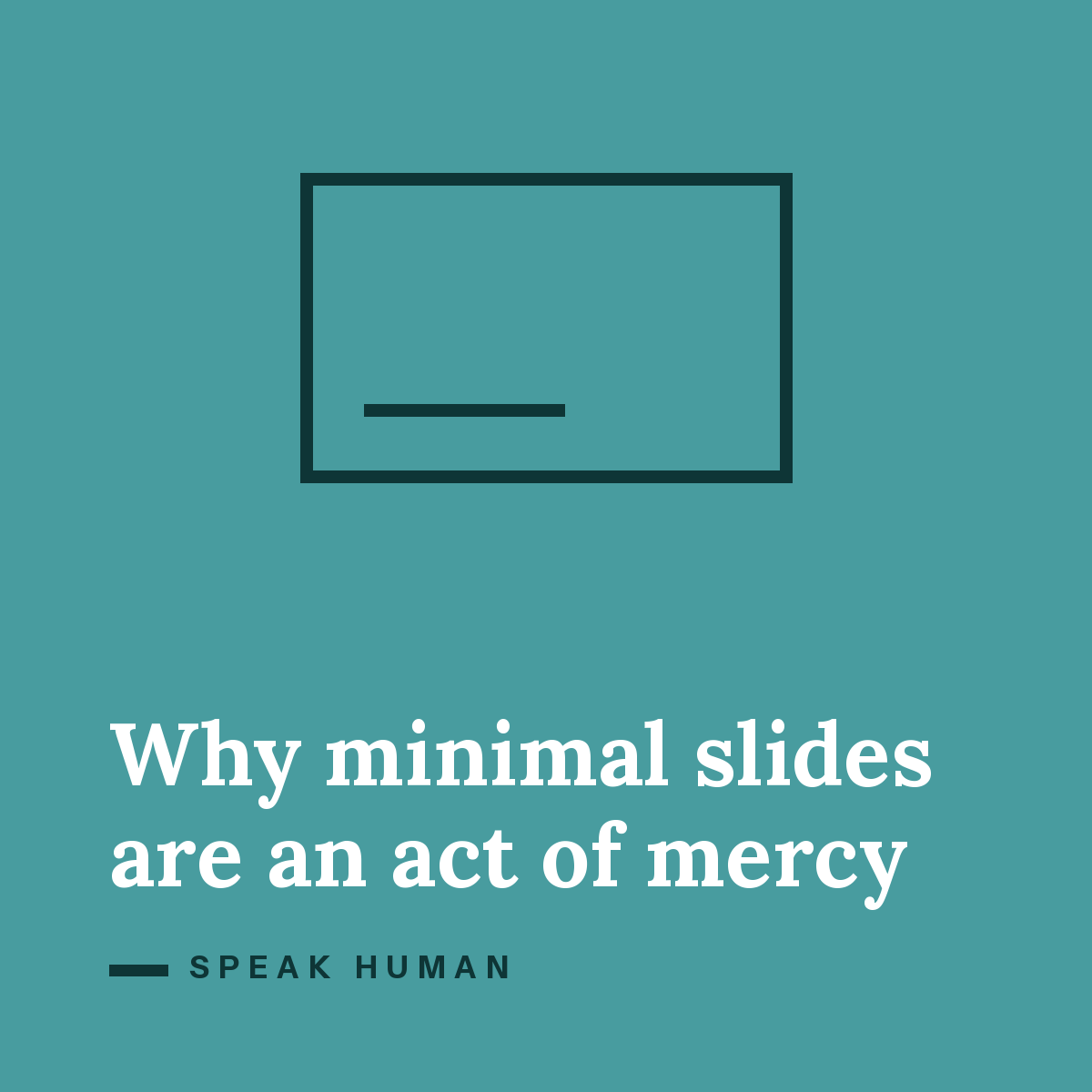 Why Minimal Slides Are an Act of Mercy