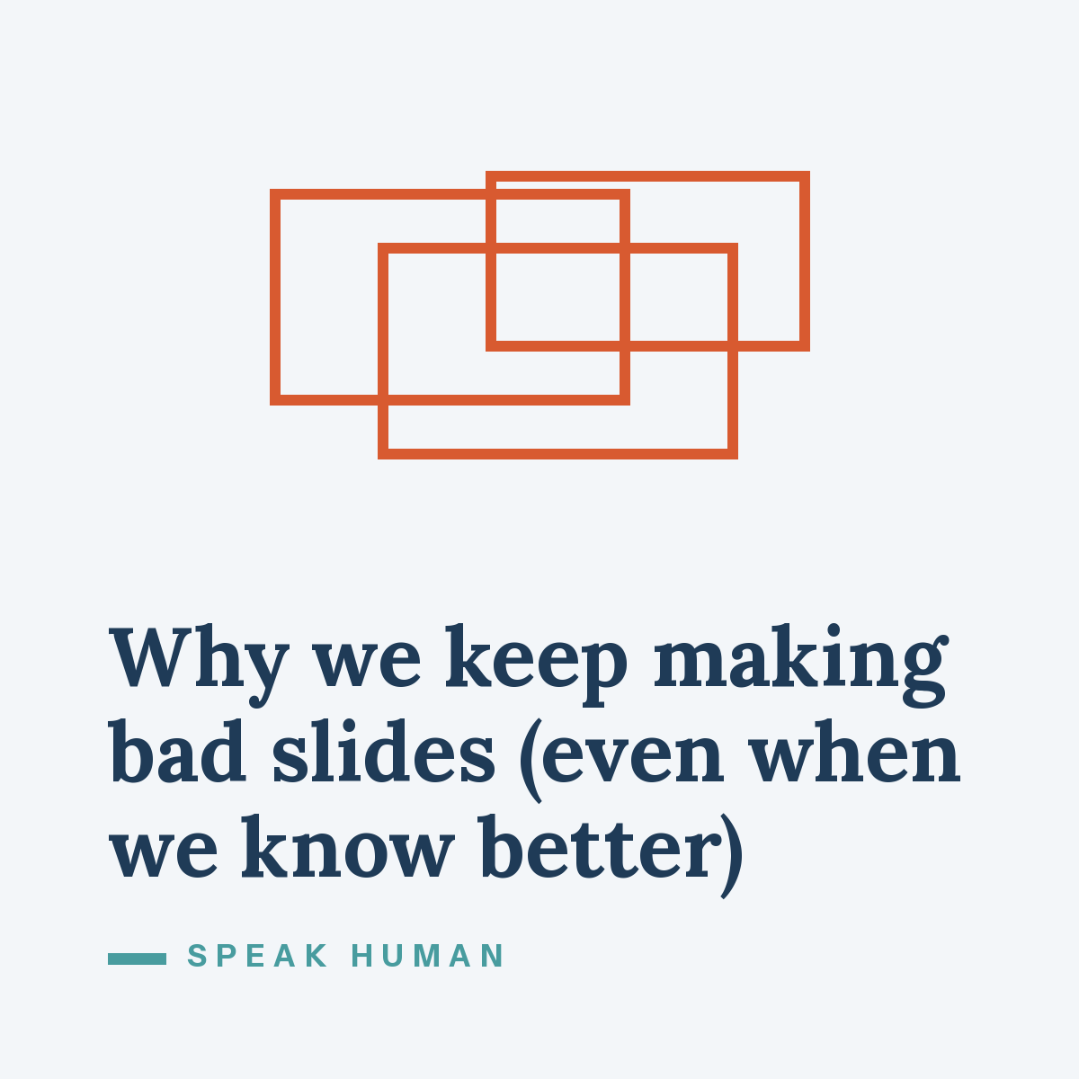 Why We Keep Making Bad Slides (Even When We Know Better)