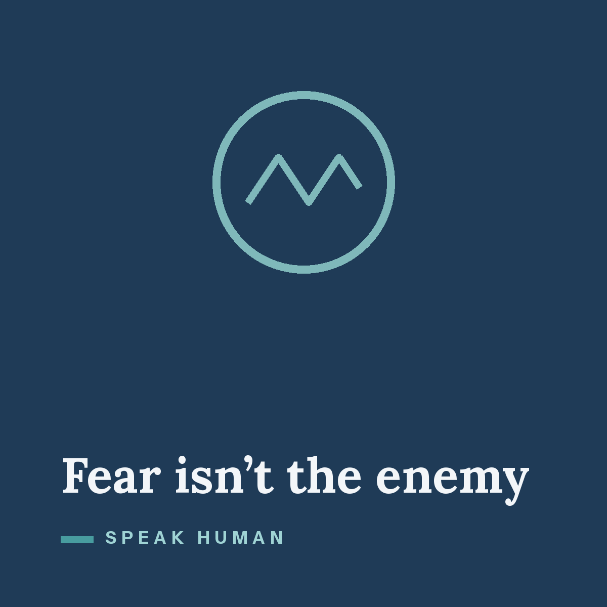 Fear isn’t the enemy