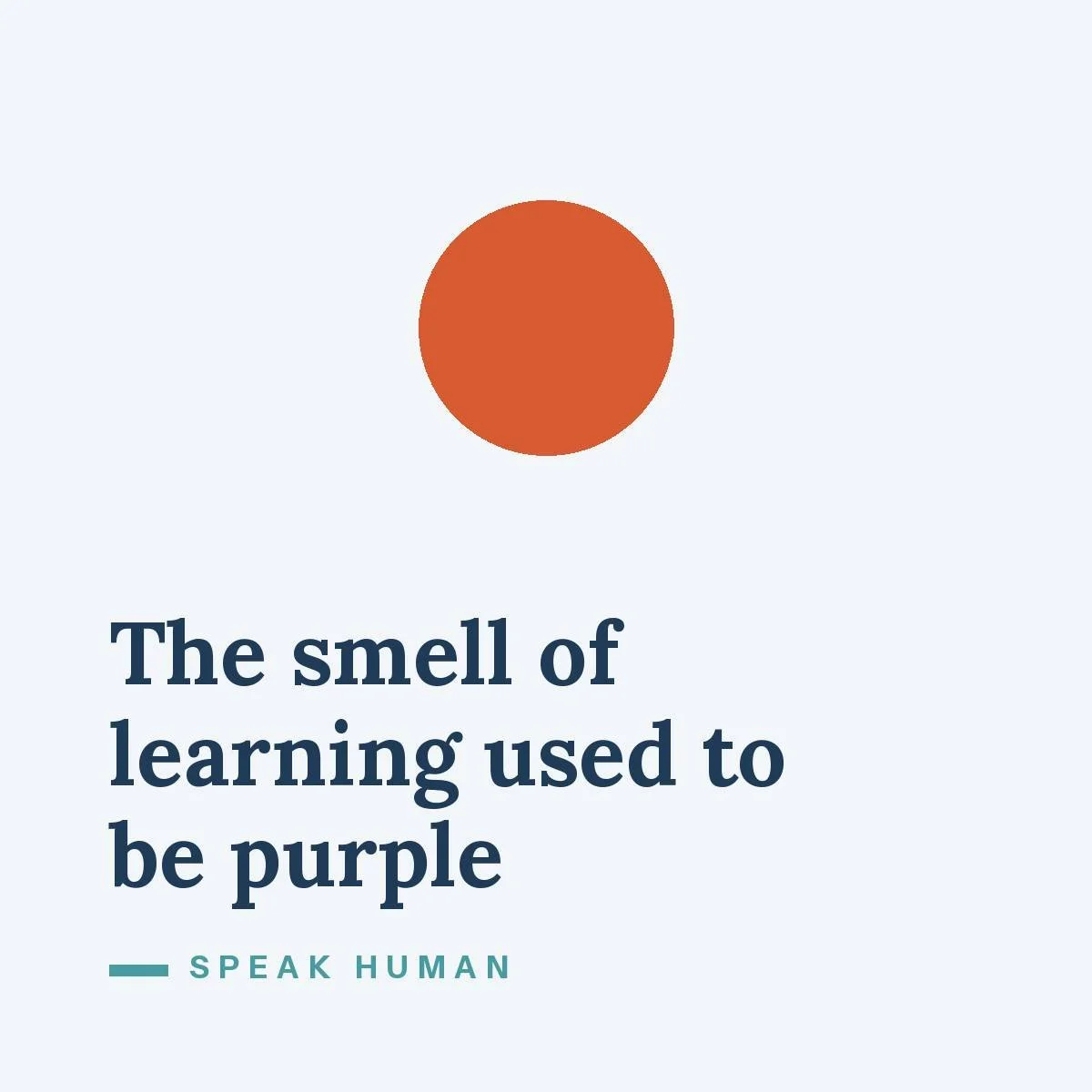 The smell of learning used to be purple