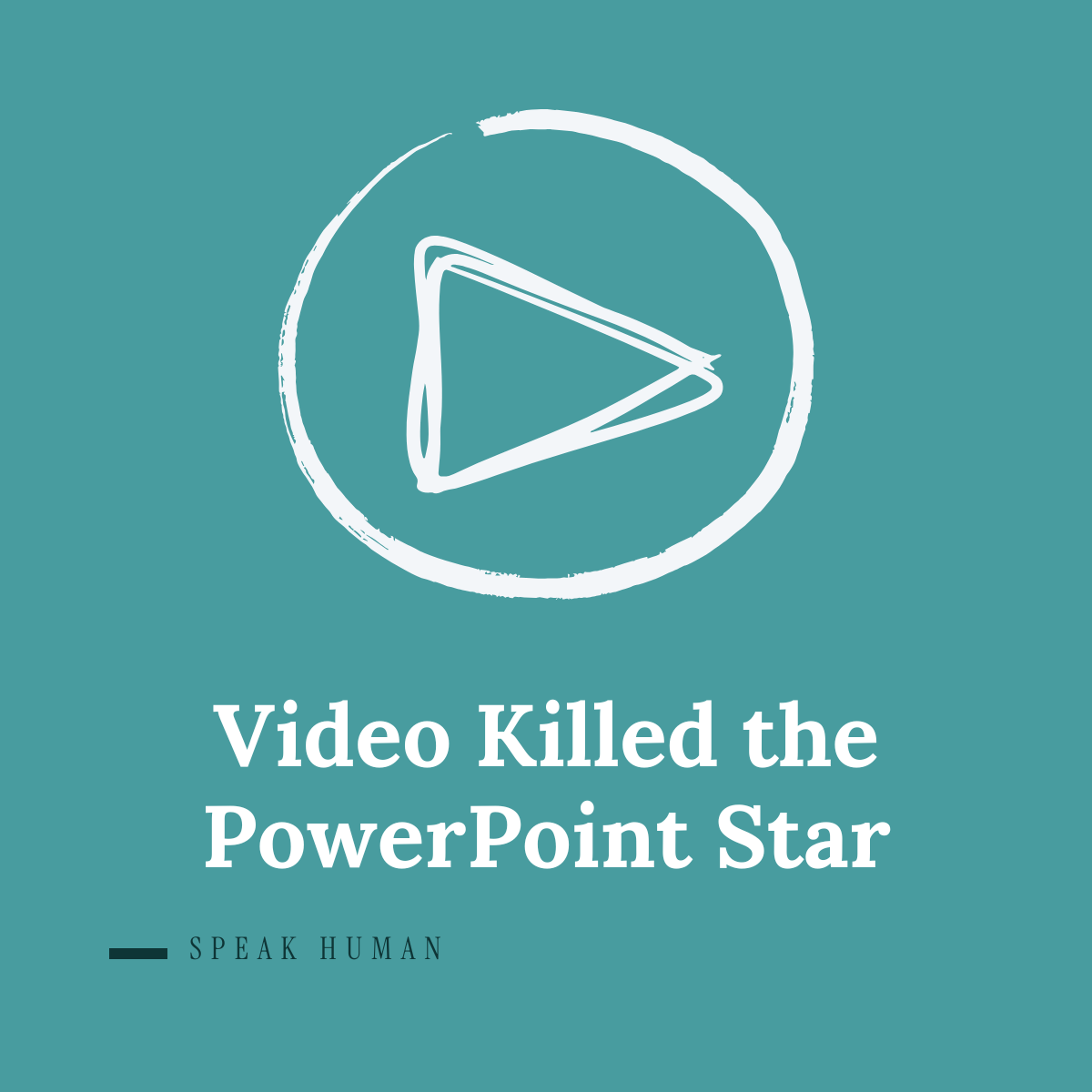 Video Killed the PowerPoint Star