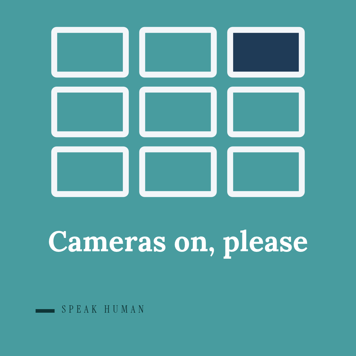 Cameras on, please
