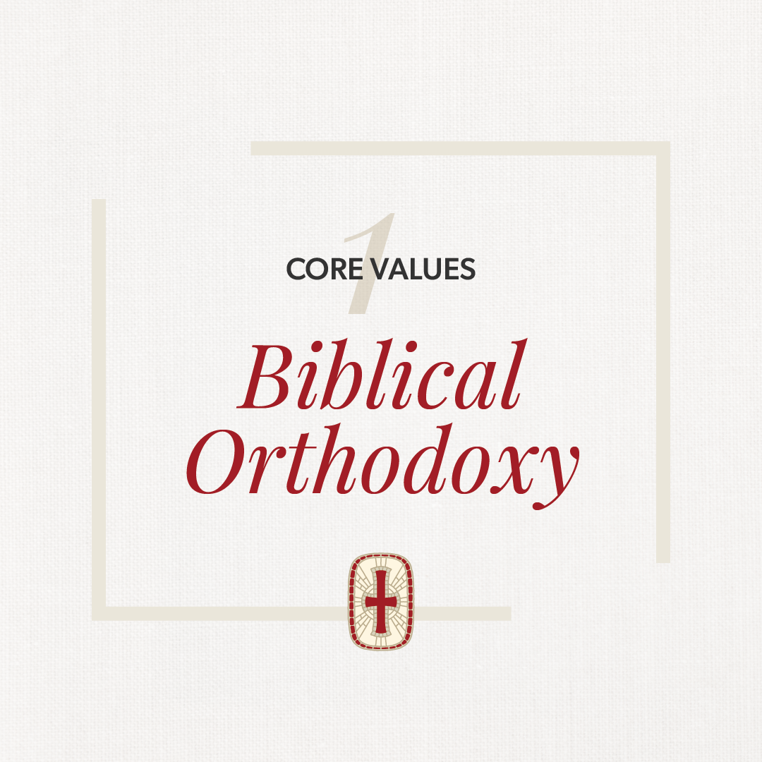 The Foundation: Biblical Orthodoxy