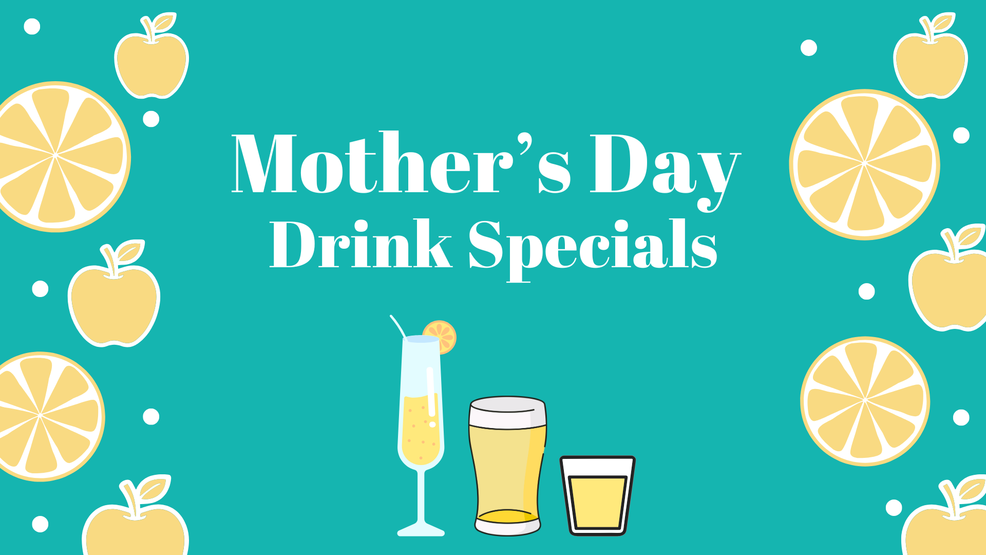 Mother’s Day Drink Specials