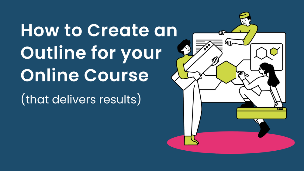 How to Create an Outline for your Online Course