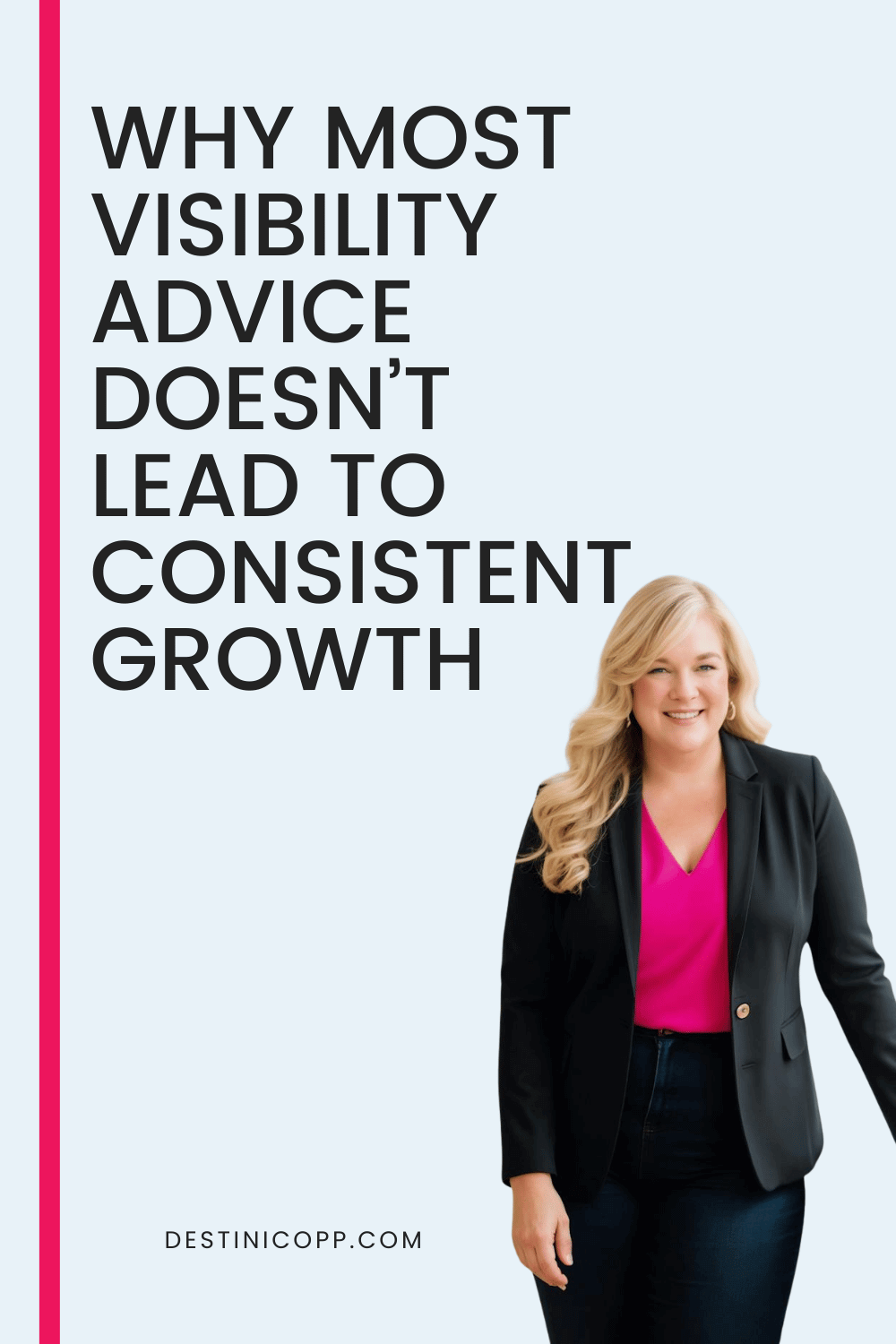 Why Most Visibility Advice Doesn’t Lead to Consistent Growth