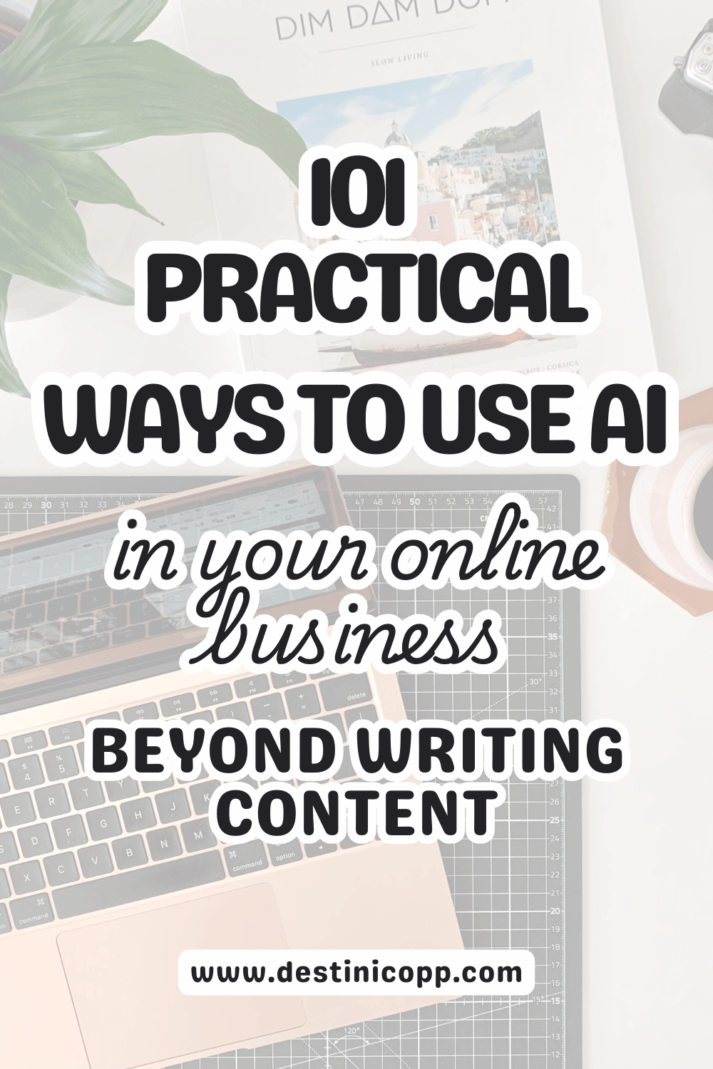 101 Practical Ways to Use AI in Your Online Business (Beyond Writing Content)