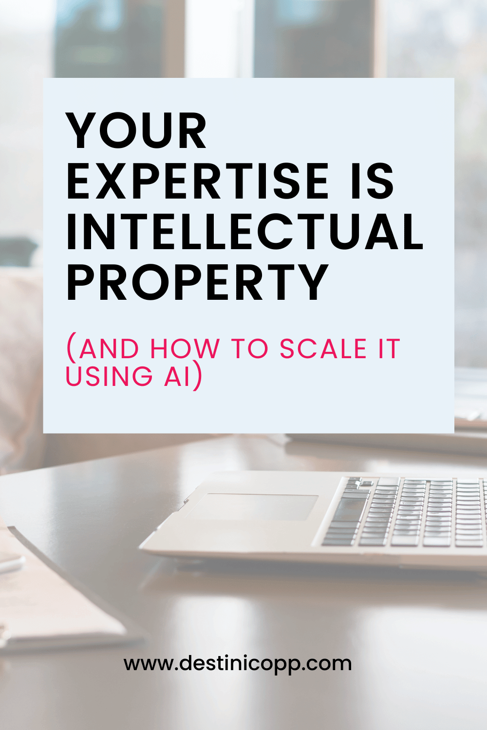 258: Your Expertise Is Intellectual Property (And How to Scale It Using AI)