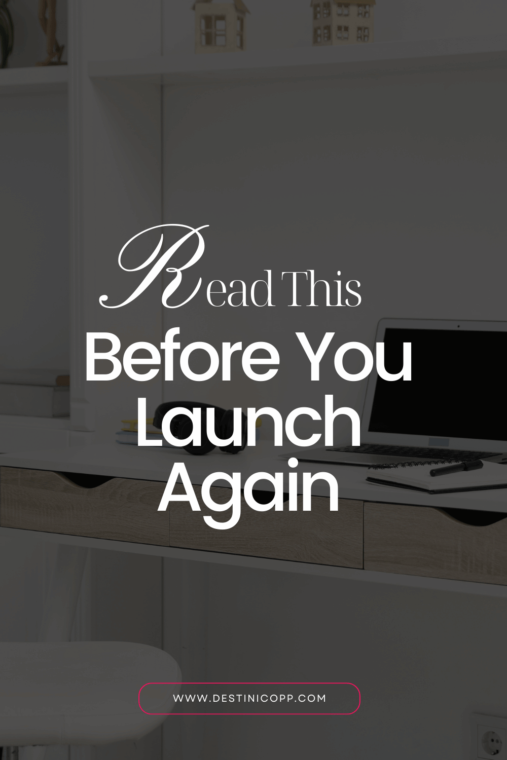 Read This Before You Launch Again